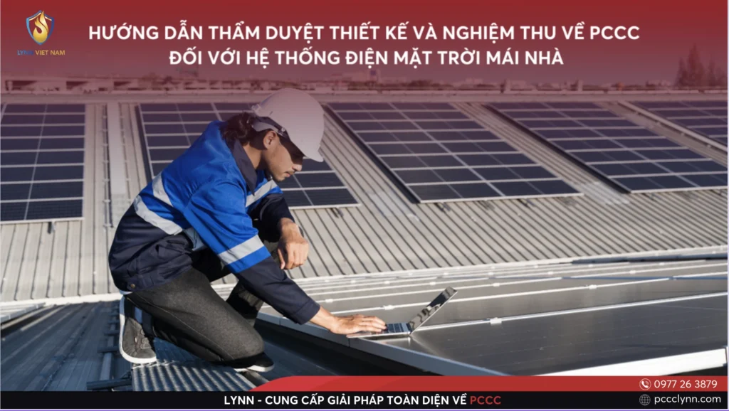 Hướng Dẫn Thẩm Duyệt Thiết Kế Và Nghiệm Thu Về PCCC Đối Với Hệ Thống Điện Mặt Trời Mái Nhà