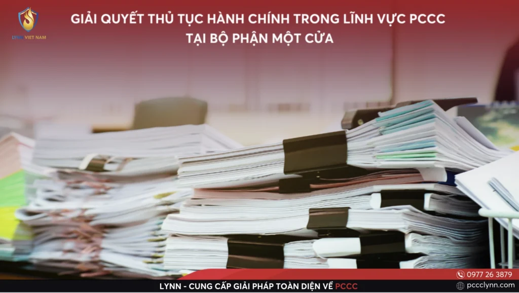 Giải Quyết Thủ Tục Hành Chính Trong Lĩnh Vực PCCC Tại Bộ Phận Một Cửa