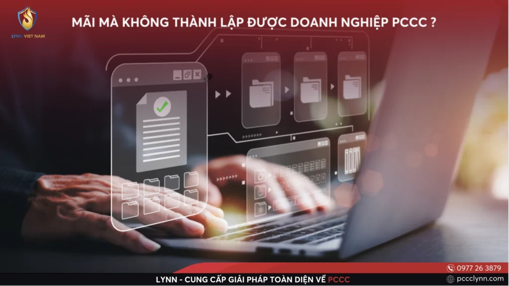 Mãi Mà Không Thành Lập Được Doanh Nghiệp PCCC ?
