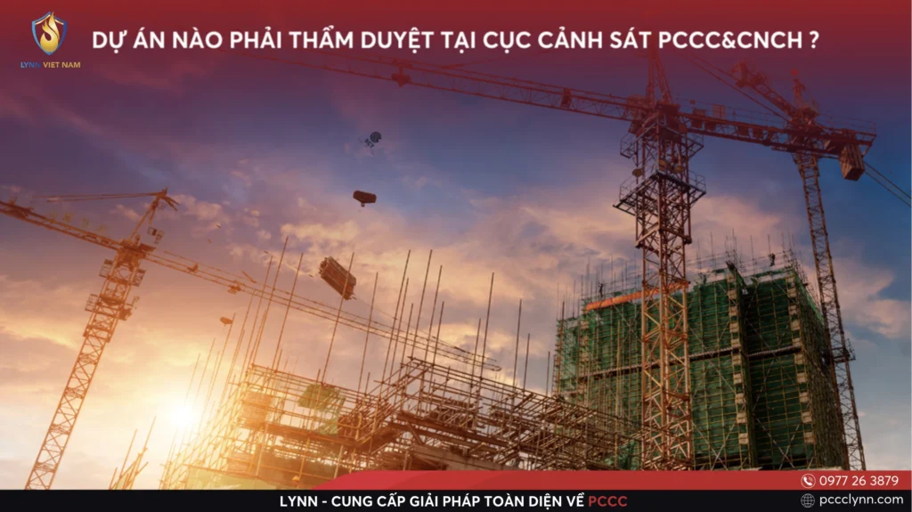 Dự Án Nào Phải Thẩm Duyệt Tại Cục Cảnh Sát PCCC & CNCH ?