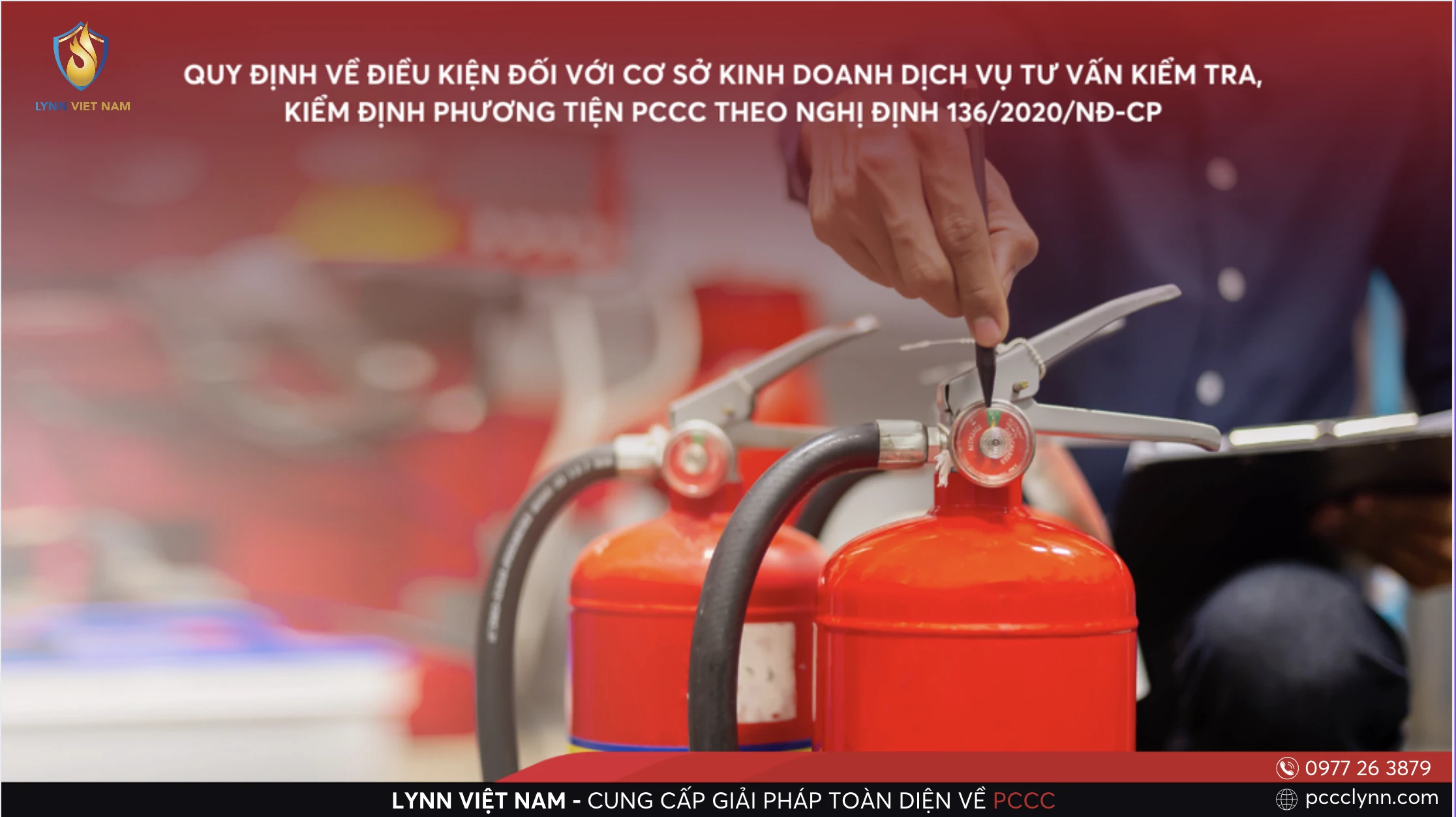 Quy Định Về Điều Kiện Đối Với Cơ Sở Kinh Doanh Dịch Vụ Tư Vấn Kiểm Tra, Kiểm Định Phương Tiện PCCC Theo Nghị Định 136/2020/NĐ-CP