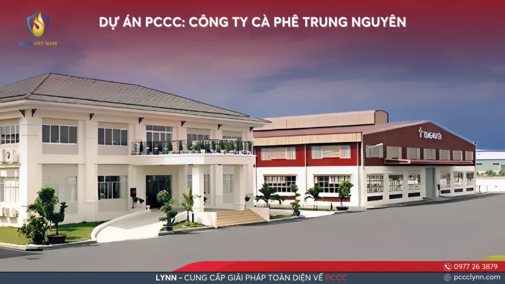 DỰ ÁN PCCC CÔNG TY CÀ PHÊ TRUNG NGUYÊN