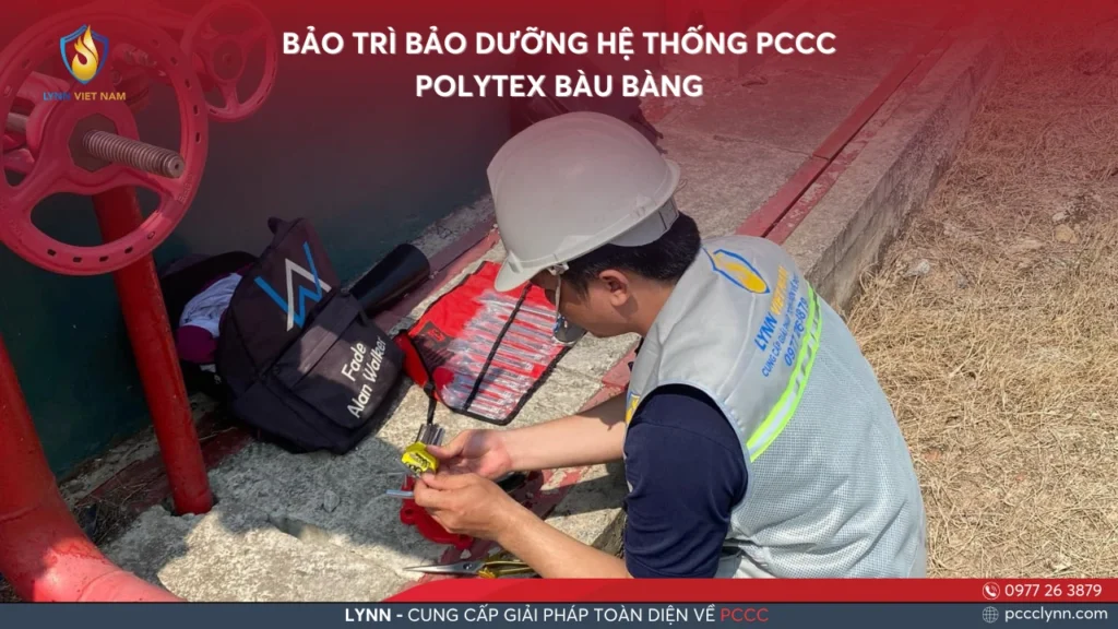 BẢO TRÌ BẢO DƯỠNG HỆ THỐNG PCCC POLYTEX BÀU BÀNG